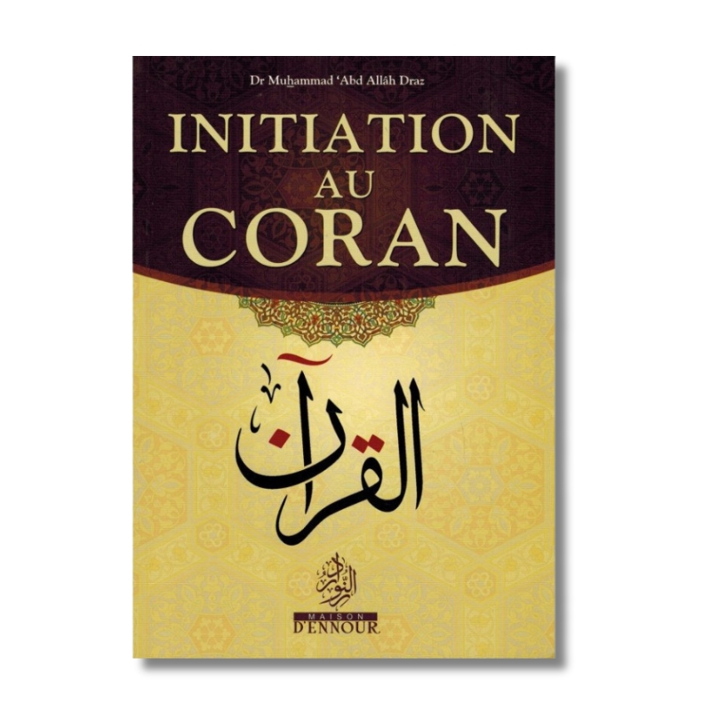 Initiation au Coran – Dr Muhammad AbdAllah Draz Initiation au Coran – Dr Muhammad AbdAllah Draz
