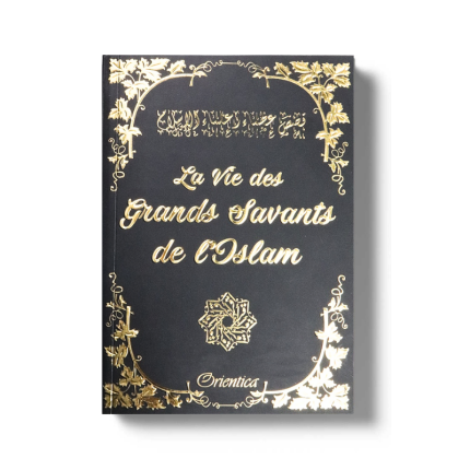 La Vie des Grands Savants de L'Islam