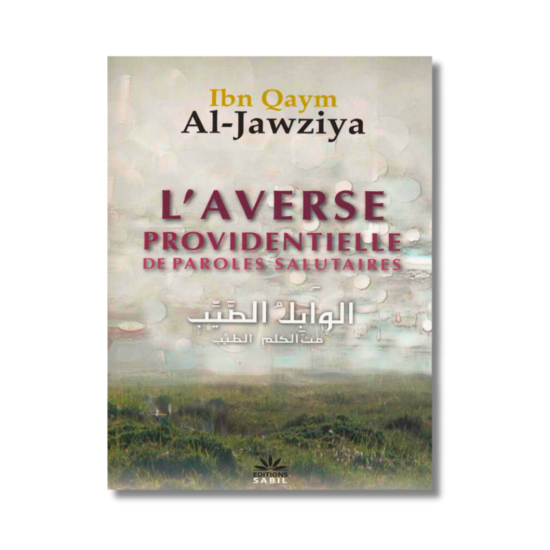 L'averse providentielle de paroles salutaires - Ibnoul Qayyim