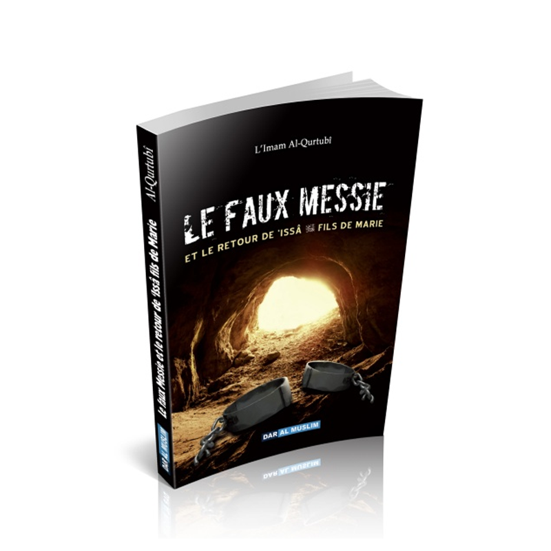 Le faux Messie et le retour de 'Issa (Jésus) fils de Marie