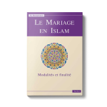 Le Mariage en Islam - Modalités et finalités