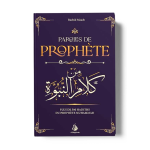 Paroles de Prophète - plus de 500 hadiths du Prophète Muhammad
