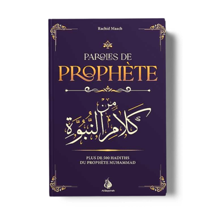 Paroles de Prophète - plus de 500 hadiths du Prophète Muhammad