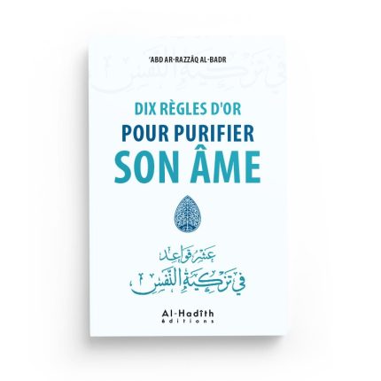 Dix règles d'or pour purifier son âme