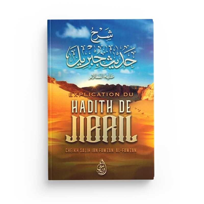 explication du hadith de jibril cheikh salih al fawzan editions ibn badis - senlibrairie