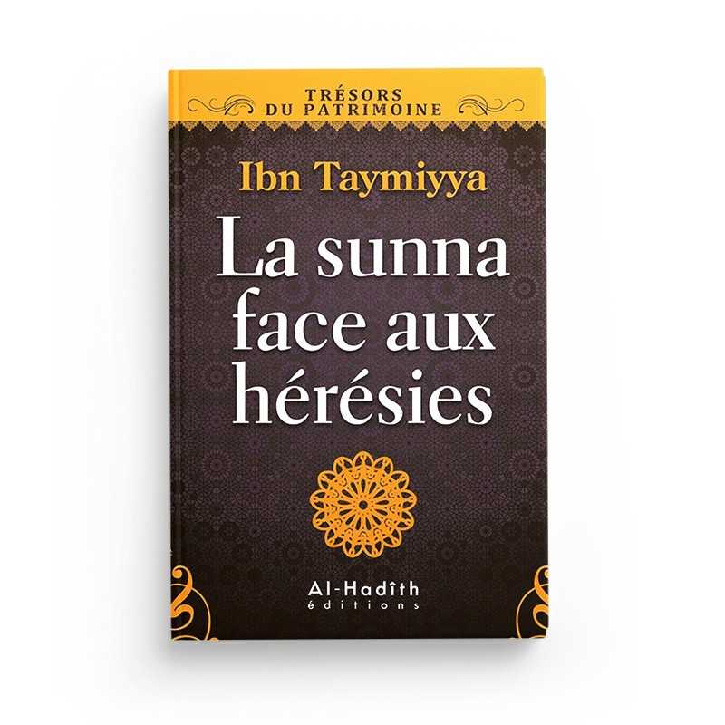 la sunna face aux heresies ibn taymiyya editions al hadith - senlibrairie