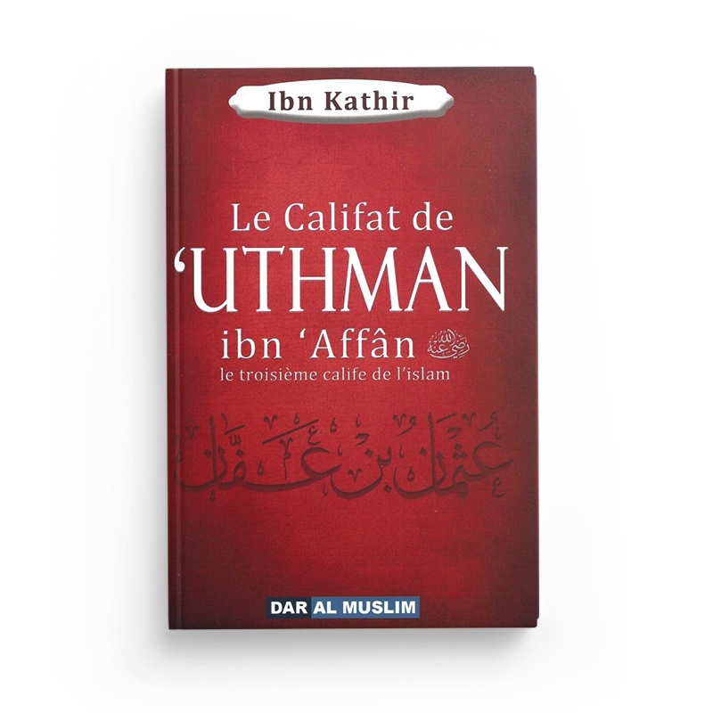 Le Califat de 'Uthman Ibn 'Affân