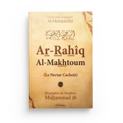 Le Nectar Cacheté - Ar-Rahiq Al-Makhtoum - ORIENTICA
