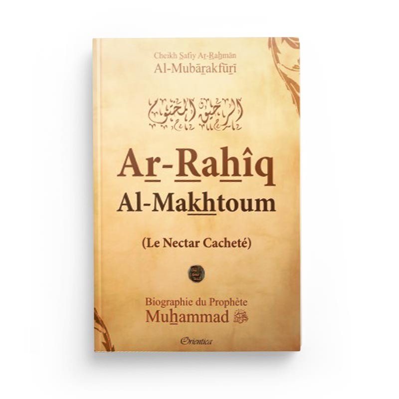 Le Nectar Cacheté - Ar-Rahiq Al-Makhtoum - ORIENTICA