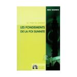 Les Fondements de la Foi Sunnite - AL-FIQH AL-AKBAR - d'après Al-imam Abu-Hanifa