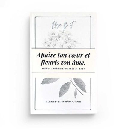 Apaise ton cœur et fleuris ton âme - Lilya B.F