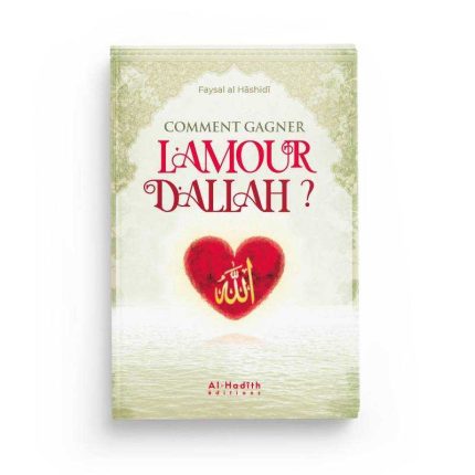 comment-gagner-l-amour-d-allah-faysal-al-hashidi-editions-al-hadith