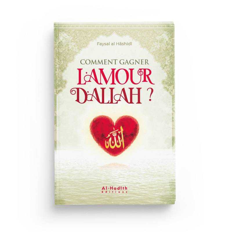 comment-gagner-l-amour-d-allah-faysal-al-hashidi-editions-al-hadith comment-gagner-l-amour-d-allah-faysal-al-hashidi-editions-al-hadith