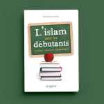 L'Islam pour les débutants : Croyance - Adoration - Comportement | Editions Al-Hadîth – Image 2