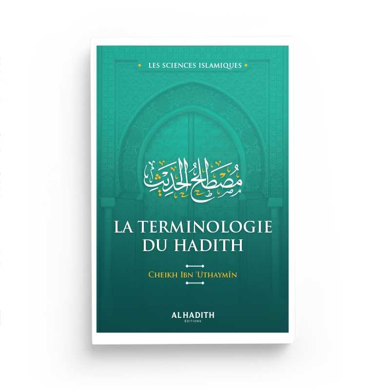 la terminologie du hadith cheikh al uthaymin collection sicences islamique editions al hadith - senlibrairie