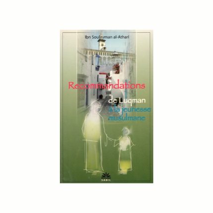 Recommandations de Luqman à la jeunesse musulmane
