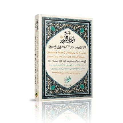 Sharh Shamail An-Nabi - Comment était le Prophète