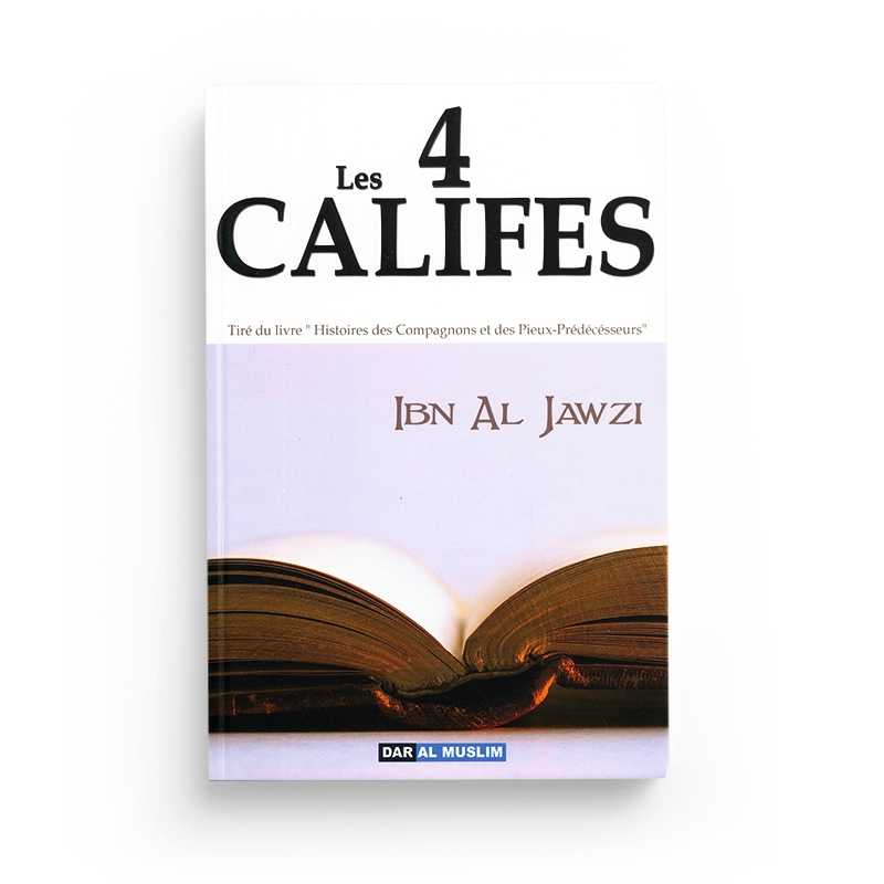 Les 4 Califes - Ibn Al Jawzi
