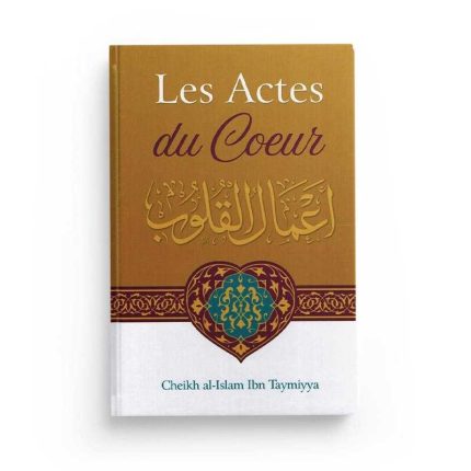Les actes du cœur - Ibn Taymiyya
