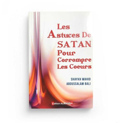 Les astuces de Satan pour corrompre les coeurs