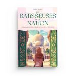 Les bâtisseuses d’une nation : l’héritage des plus grandes femmes musulmanes - Haifaa Younis : 