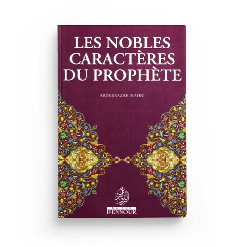 les-nobles-caracteres-du-prophete-de-abderrazak-mahri-maison-d-ennour Les nobles caractères du Prophète
