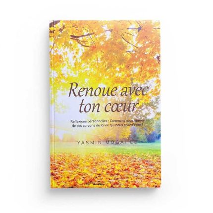 Renoue avec ton coeur - Yasmin MOGAHED