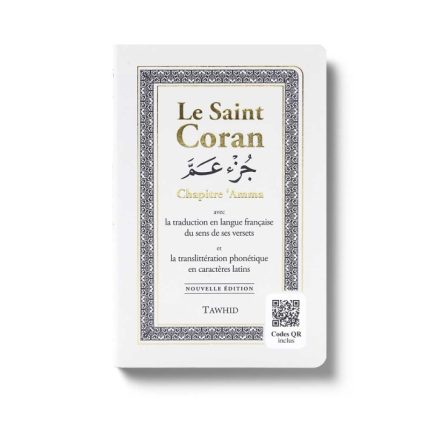 Le Saint Coran Juzz Amma - Français Arabe et Phonétique avec codes QR - Couleur blanche