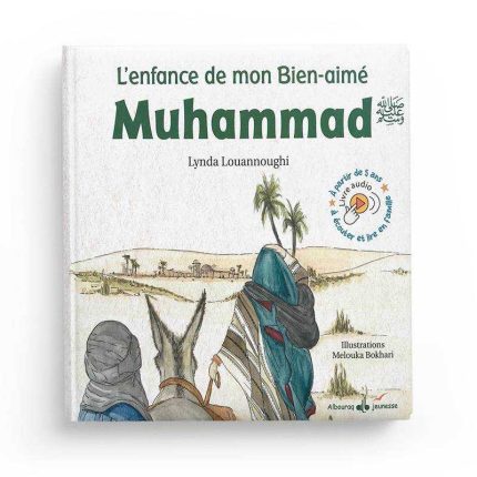 L'enfance de mon Bien-aimé Muhammad