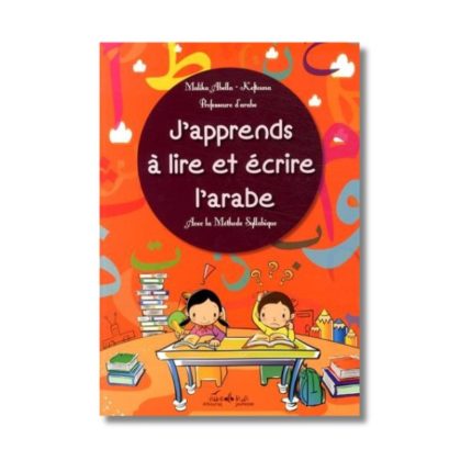 J'apprends à lire et écrire l'arabe - Avec la méthode syllabique