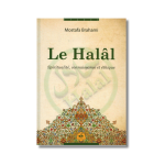 Le Halal - Spiritualité - connaissance et éthique - Mostafa Brahami