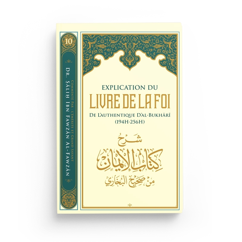 Explication du livre de la foi de l’authentique d’Al-Bukhari - Dr. Sālih ibn Fawzān al-Fawzān - Editions Ibn Badis Explication du livre de la foi de l’authentique d’Al-Bukhari - Dr. Sālih ibn Fawzān al-Fawzān - Editions Ibn Badis