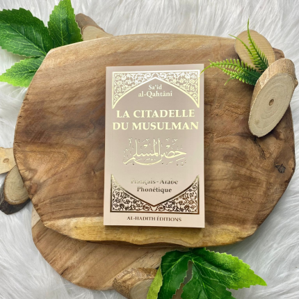 La Citadelle du Musulman - Français - Arabe - Phonétique - Couleur Beige
