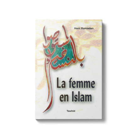 La femme en Islam - Editions Tawhid