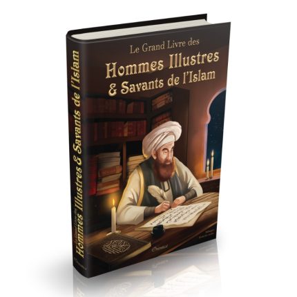 Le Grand Livre des Hommes Illustres et Savants de l'Islam - Bilingue Français-Arabe