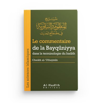 Le commentaire de la Bayqûniyya - Sheikh Al 'Uthaymin - Editions Al Hadîth