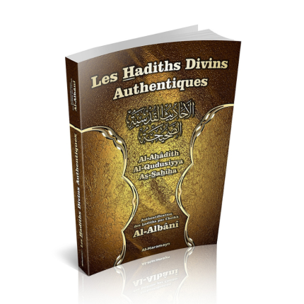 Les Hadiths Divins Authentiques - Al-Ahadith Al-Qudusiyya As-Sahiha - Bilingue Français-Arabe