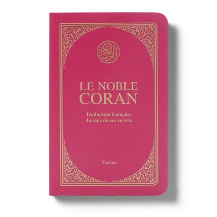 Le Noble Coran - Version Française - Éditions Tawhid