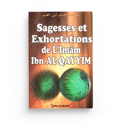 Sagesse et exhortations - Ibn Al Qayyim