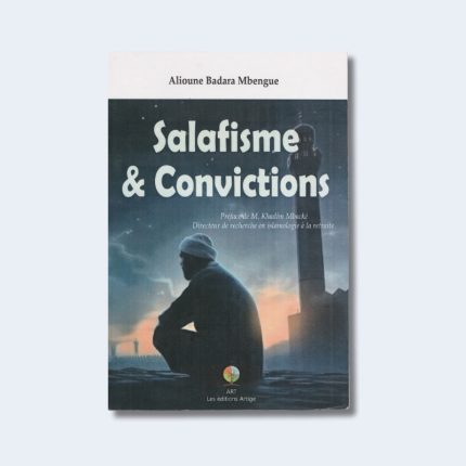 Salafisme et convictions - Alioune Badara MBENGUE