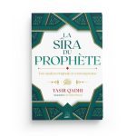 La Sîra du Prophète – Une analyse originale et contemporaine - Yasir Qadhi