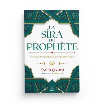 La Sîra du Prophète – Une analyse originale et contemporaine - Yasir Qadhi