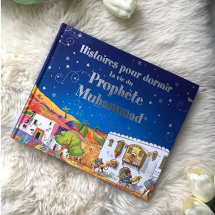 Histoires pour dormir : La vie du Prophète Mohammed