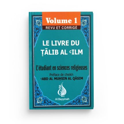 Le livre du Talib Al-'ilm - L'étudiant en sciences religieuses - Volume 1