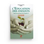 L'Education des enfants selon les principes du Prophète (SAW)