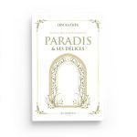 La description authentique du Paradis & ses délices - Ibn Kathîr - Al hadith