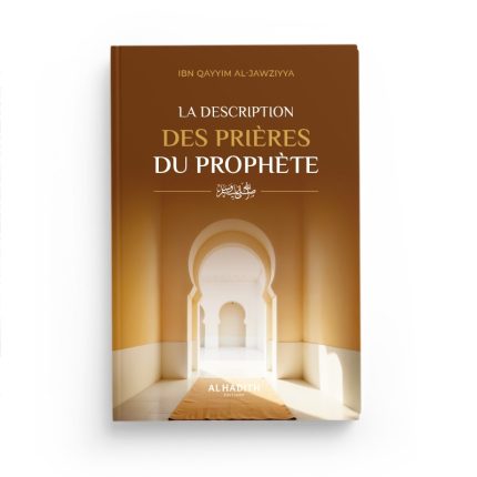 La description des prières du Prophète - Ibn Qayyim Al Jawziyya - Al hadith