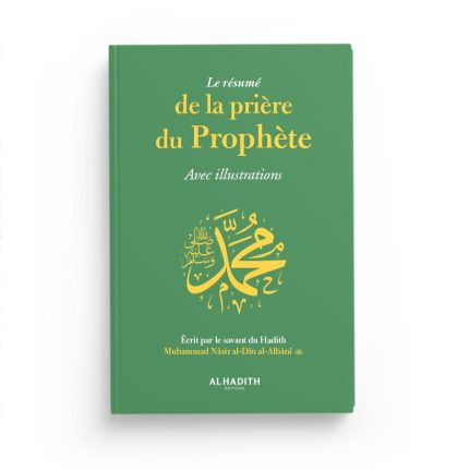 Le résumé de la prière du Prophète Avec illustrations - Albânî - Editions al-hadith
