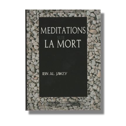 Méditations sur la mort - Ibn Al Jawzi