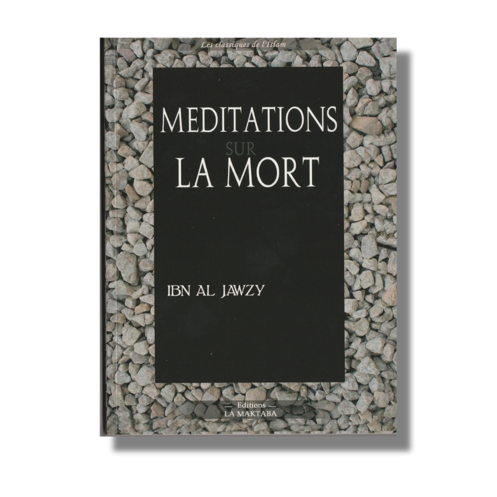 Méditations sur la mort - Ibn Al Jawzi